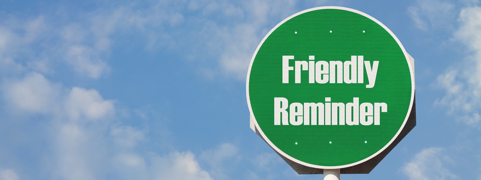 friendly reminder sign